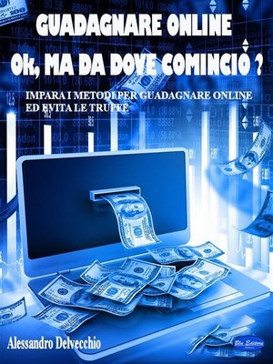 cover image of Guadagnare online, ok ma da dove comincio?